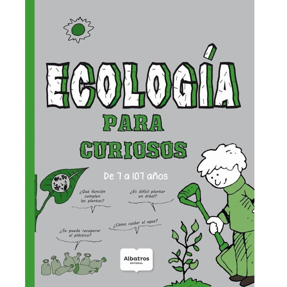 Ecología para curiosos. De 7 a 107 años Ecología para curiosos. De 7 a 107 años